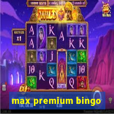 max premium bingo